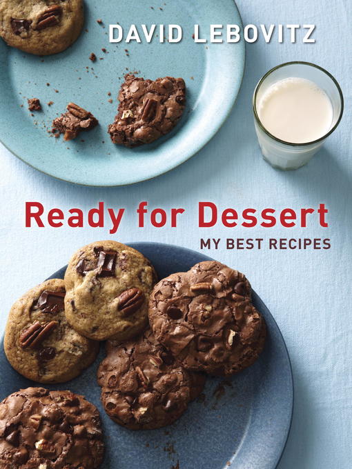 Title details for Ready for Dessert by David Lebovitz - Available